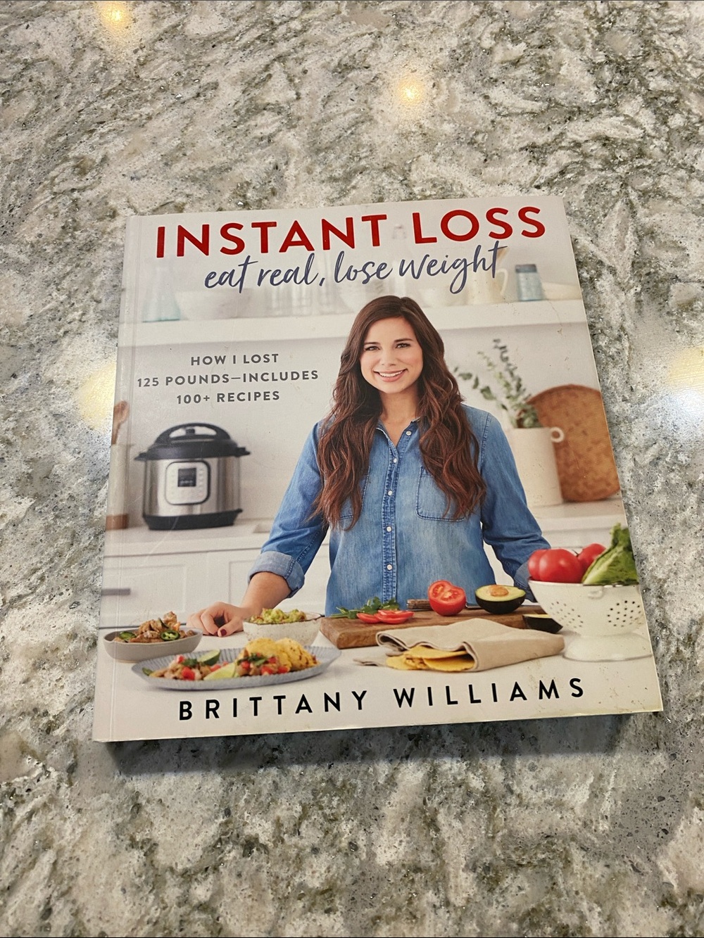 Instant Loss by Brittany Williams - Eat Real, Lose Weight (Cookbook)